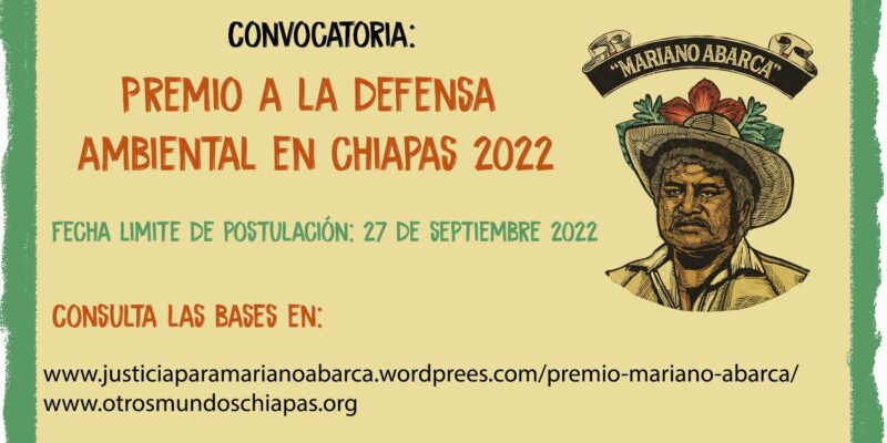 Convocatoria: Premio a la Defensa Ambiental en Chiapas “Mariano Abarca” 2022