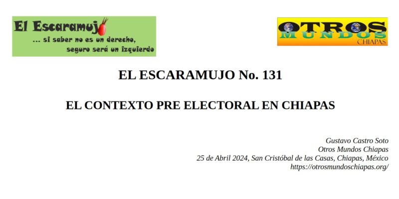 El Escaramujo 131: EL CONTEXTO PRE ELECTORAL EN CHIAPAS