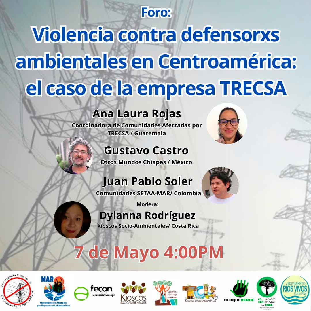 Foro: Violencia contra defensoras y defensores ambientales en Centroamérica: el caso de la empresa TRECSA
