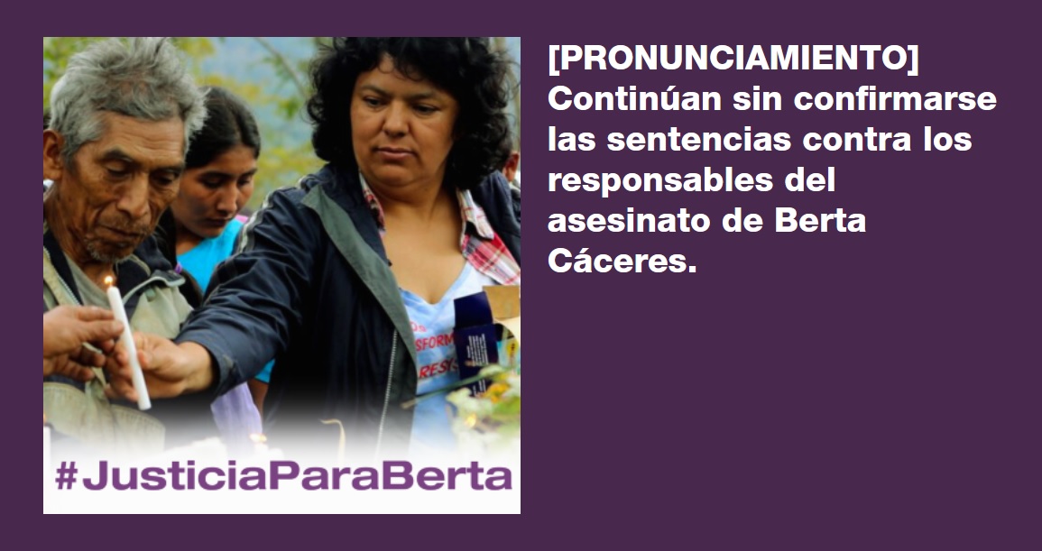 Continúan sin confirmarse las sentencias contra los responsables del asesinato de Berta Cáceres