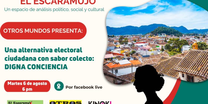 El Escaramujo en la Radio martes 6 de agosto 6:00 pm: Una alternativa electoral ciudadana con sabor coleto: DIGNA CONCIENCIA