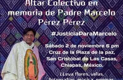 #JusticiaParaMarcelo Alta colectivo en memoria del Padre Marcelo Pérez Pérez en la Plaza de la Paz 6 pm en San Cristóbal de Las Casas