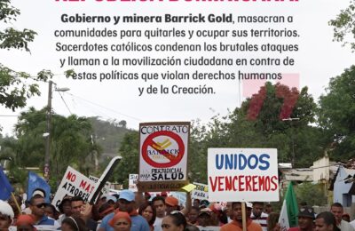 República Dominicana: la minera Barrick Gold quiere despojar territorios campesinos, con el apoyo del gobierno agrediendo a personas y hogares