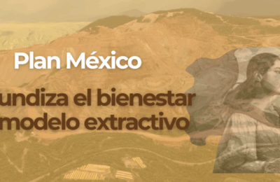 Comunicado REMA | Plan México profundiza el bienestar del modelo extractivo