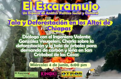 El Escaramujo en la Radio miércoles 4 de junio  6:00 pm: Tala y reforestación en los Altos de Chiapas
