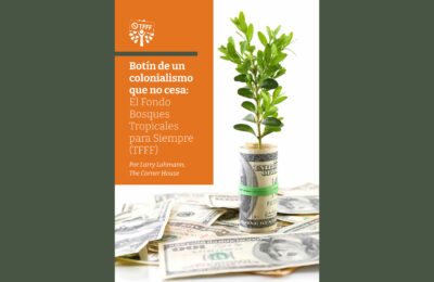 Artículo: Botín de un colonialismo que no cesa: El Fondo Bosques Tropicales para Siempre