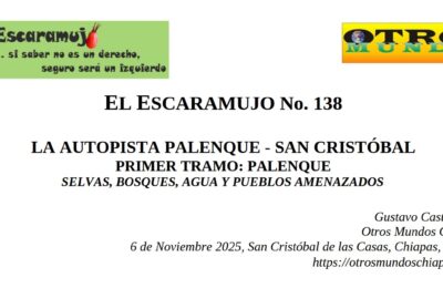 El Escaramujo 138: LA AUTOPISTA PALENQUE – SAN CRISTÓBAL; PRIMER TRAMO: PALENQUE