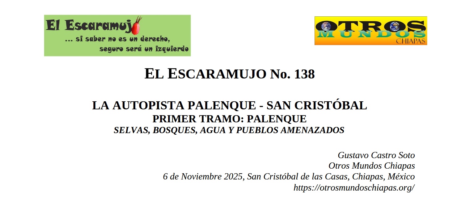 El Escaramujo 138: LA AUTOPISTA PALENQUE – SAN CRISTÓBAL; PRIMER TRAMO: PALENQUE