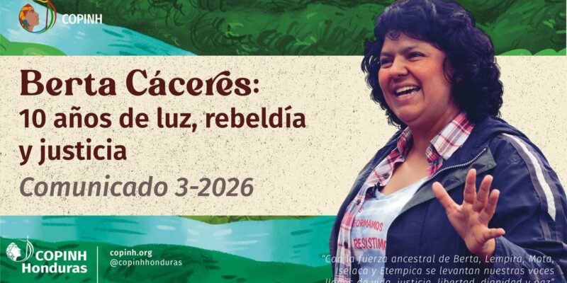 Berta Cáceres: 10 años de luz, rebeldía y justicia