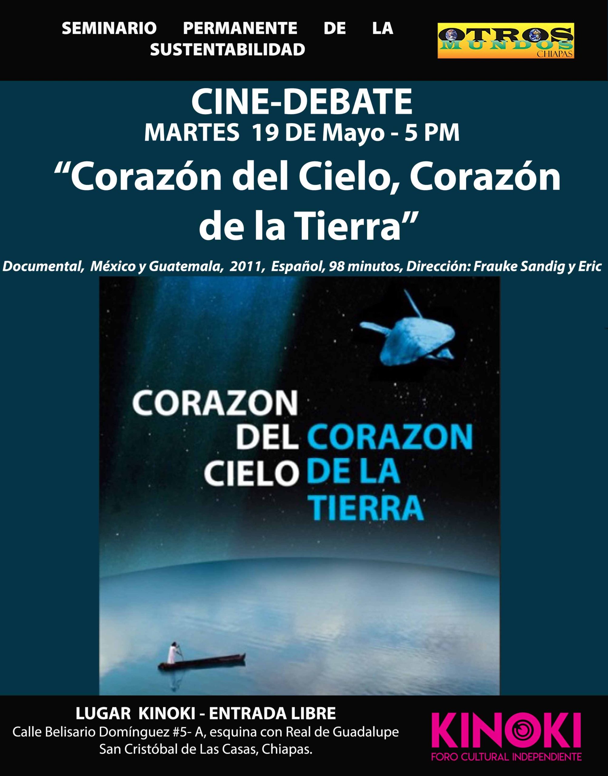 Cine debate: Corazón del Cielo, Corazón de la Tierra – Martes 19 de mayo 5 pm en Kinoki