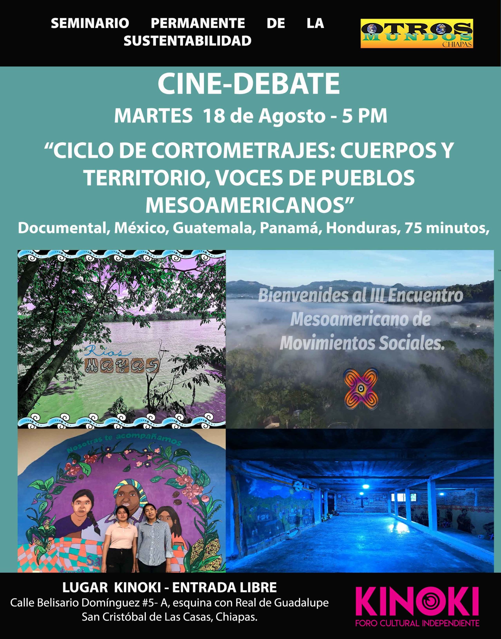 Cine debate: Ciclo de cortometrajes: Cuerpo y Territorio, voces de pueblos mesoamericanos – Martes 18 de agosto 5 pm en Kinoki