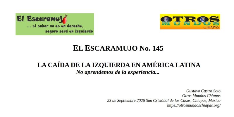 El Escaramujo 145: LA CAÍDA DE LA IZQUIERDA EN AMÉRICA LATINA