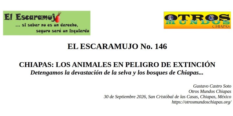 El Escaramujo 146: CHIAPAS: LOS ANIMALES EN PELIGRO DE EXTINCIÓN
