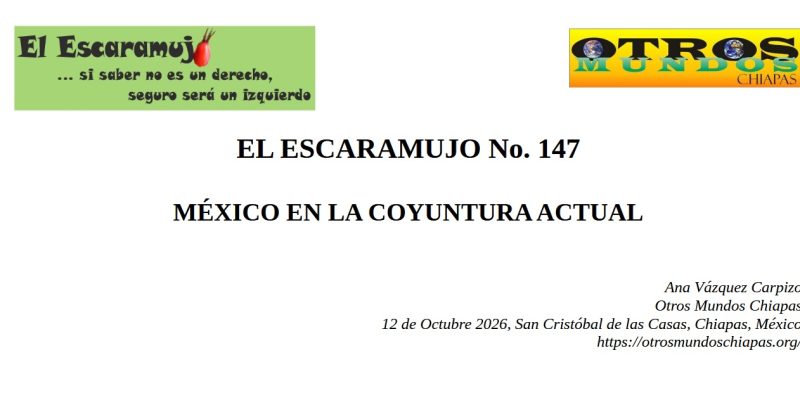 El Escaramujo 147: MÉXICO EN LA COYUNTURA ACTUAL