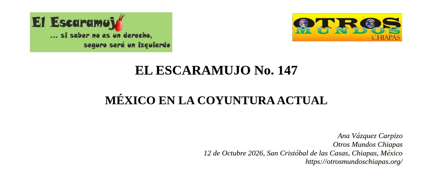 El Escaramujo 147: MÉXICO EN LA COYUNTURA ACTUAL